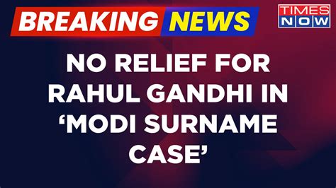 Breaking News No Interim Relief For Rahul Gandhi From Gujarat High