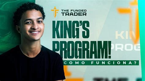 The Kings Program Como Funciona E O Que Você Precisa Saber The Funded Trader Youtube