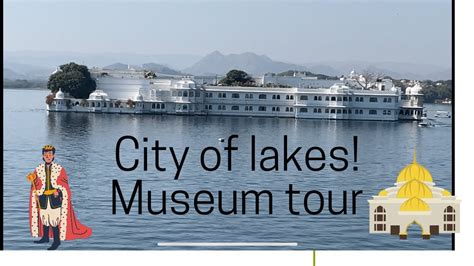 Complete Tour Of Udaipur Palace Museum Lake Pichola Maharana Pratap