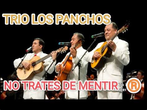 Cancion No Trates De Mentir Trio Los Panchos Cover Javo Youtube