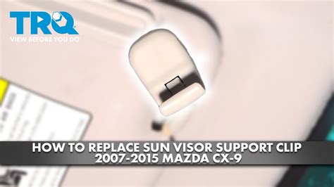 How To Replace Sun Visor Support Clip 2007 2015 Mazda CX 9 YouTube