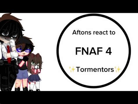 Past Aftons React To Fnaf 4 Tormentors FNAF Gacha Izzy Afton