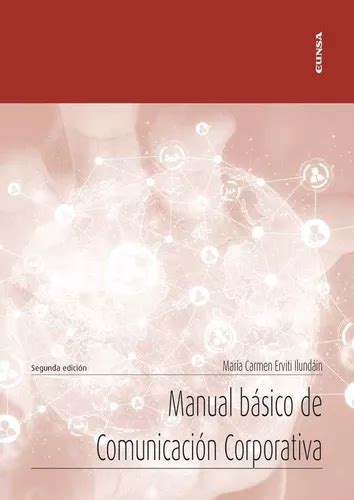 Manual Basico De Comunicacion Corporativa De Erviti Ilundain Maria