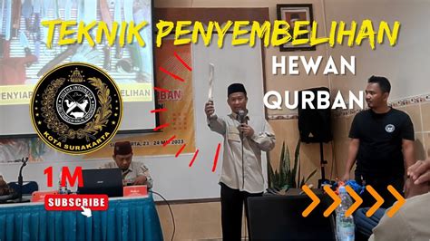 Teknik Penyembelihan Hewan Qurban Oleh Ustadz Zaini Youtube