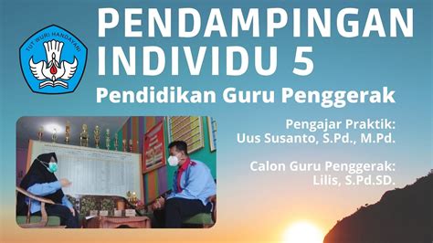 PENDAMPINGAN INDIVIDU 5 CALON GURU PENGGERAK ANGKATAN 3 KABUPATEN