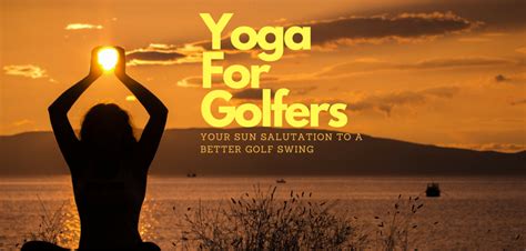 Yoga For Golfers: 5 Best Poses to Improve Your Golf Game | Howard's Golf | Yoga for golfers ...