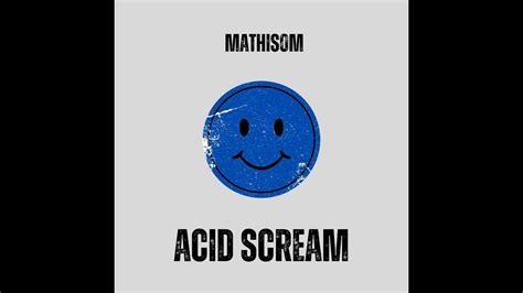 Mathis0m ACID SCREAM Original Mix YouTube