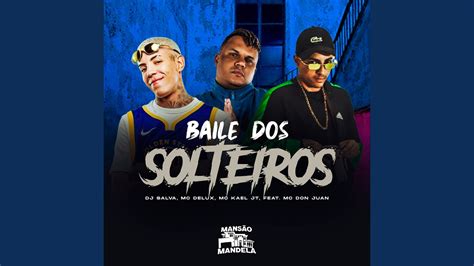 Baile Dos Solteiros Feat Mc Don Juan Youtube