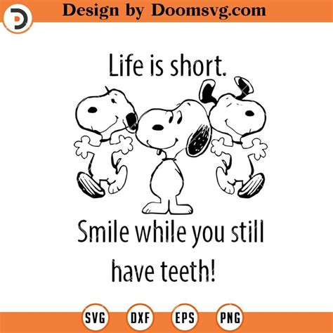 Life Is Short Smile While You Still Have Teeth Svg Funny Snoopy Svg