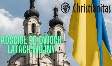 Ko Ci Po Dw Ch Latach Wojny Christianitas Religia Kultura