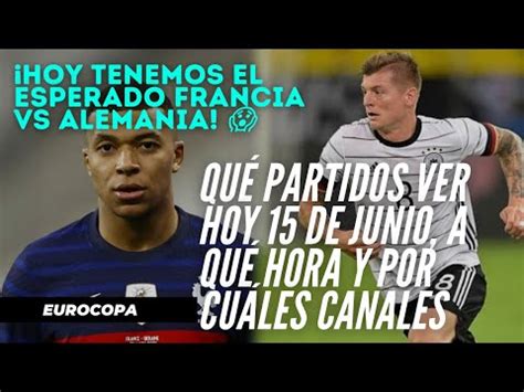 Qué partidos ver hoy 15 de junio a qué hora y por cuáles canales