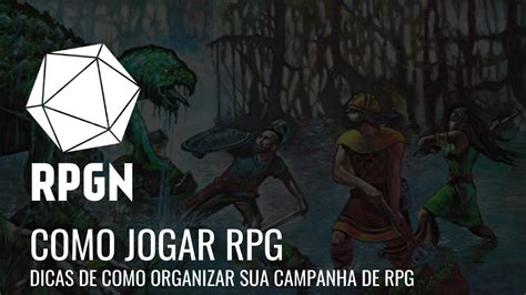 Como Jogar RPG Dicas De Como Organizar Sua Campanha De RPG 2015