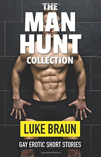 Amazon The Man Hunt Collection Gay Erotic Short Stories 9781517201333 Braun Luke Books