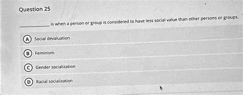 Solved Question 25 Is When A Person Or Group Is Considered To Have