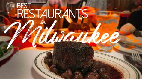 Rated Top 22 Best Restaurants In Milwaukee 2023 Foodie Guide