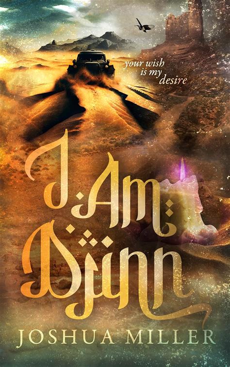 I Am Djinn Your Wish Is My Desire Kindle Edition By Miller Joshua