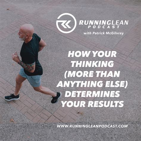 261. Replay: How Your Thinking (More Than Anything Else) Determines
