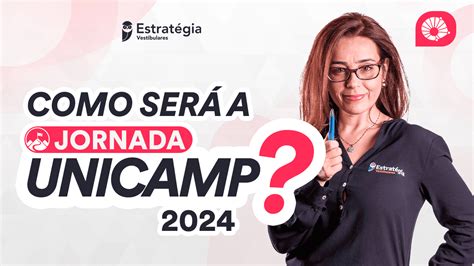 Jornada Unicamp 2024 confira calendário do Estratégia Vestibulares