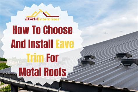 How To Choose And Install Eave Trim For Metal Roofs