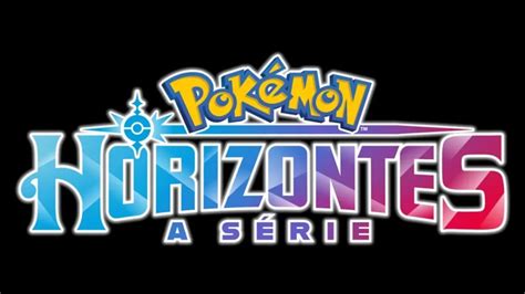 Pokémon Horizontes A Série Trailer Revela Personagens E Mistérios