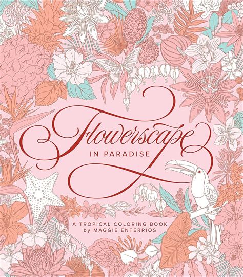 Flowerscape In Paradise A Tropical Coloring Book Uk Enterrios Maggie