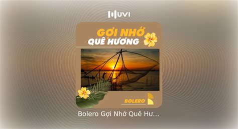 Tuyển Tập Nhạc Bolero Quê Hương Hay Nhất