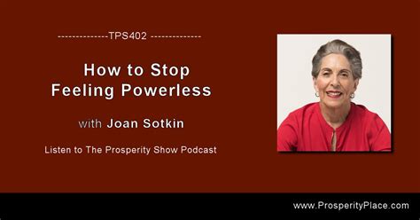 How To Stop Feeling Powerless Tps402 Prosperity Place