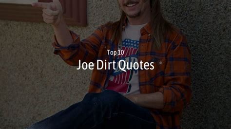 Top 10 Joe Dirt Quotes Wish Your Friends