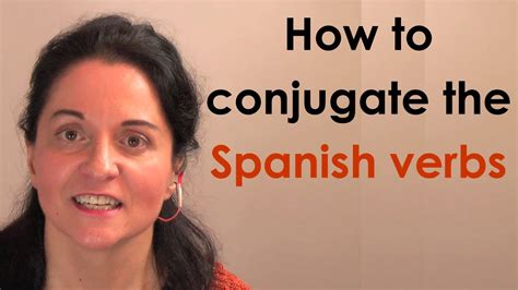 How To Conjugate The Spanish Verbs Youtube