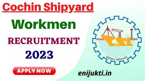 Cochin Shipyard Workmen Recruitment Apply Online For Post