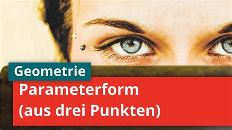 Ebenengleichung In Parameterform Aus Drei Punkten Bestimmen