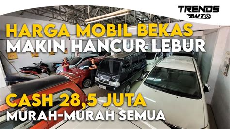 Cash Cuma Juta Harga Mobil Bekas Terjun Bebas Banyak Pilihan