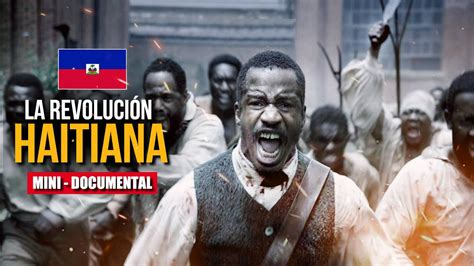 La Revolución Haitiana 1791 1804 en 8 Minutos La Historia de Haití