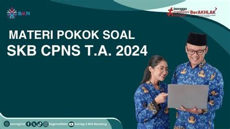 Jadwal SKB CPNS 2024 Dan Tahapan Seleksi Lengkap Kisi Kisi Materi PDF