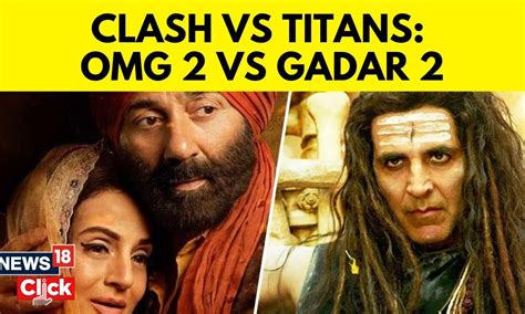 Gadar Vs Omg Gadar Vs Omg Box Office Clash Gadar Vs