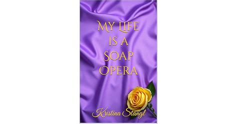 Book Giveaway For My Life Is A Soap Opera Sex Lies Politics 3 By Kristina Stangl Mar 18