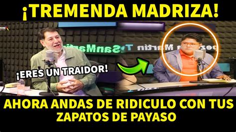 T R E M E N D A Madriza Noro A Hace Pedazos A Gibran Ramirez Youtube