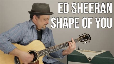 Ed Sheeran Shape Of You Guitar Lesson - Barre Chords and Capo version ...