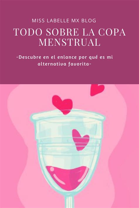 Quieres Saber Todo Sobre La Copa Menstrual Ventajas Y Desventajas De