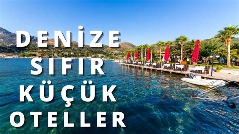 DENİZE SIFIR YAZ TATİLİ Denize Sıfır Küçük Otellerde Yaz Tatili