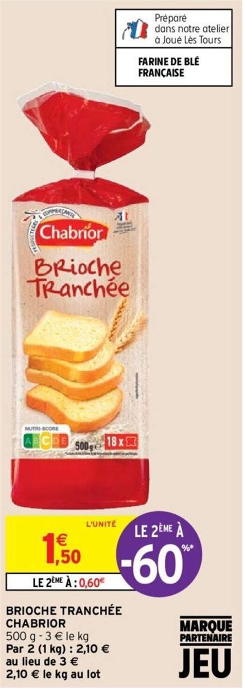 Promo Chabrior Brioche Tranch E Chez Intermarch