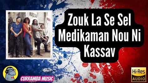 Zouk La Se Sel Medikaman Nou Ni Kassav Youtube