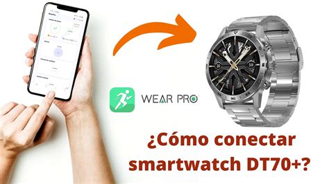 Tutorial Como Conectar Y Vincular Smartwatch Dt App Wear Pro