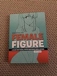 Drawing The Female Figure A Guide For Manga Hentai And Comic Book