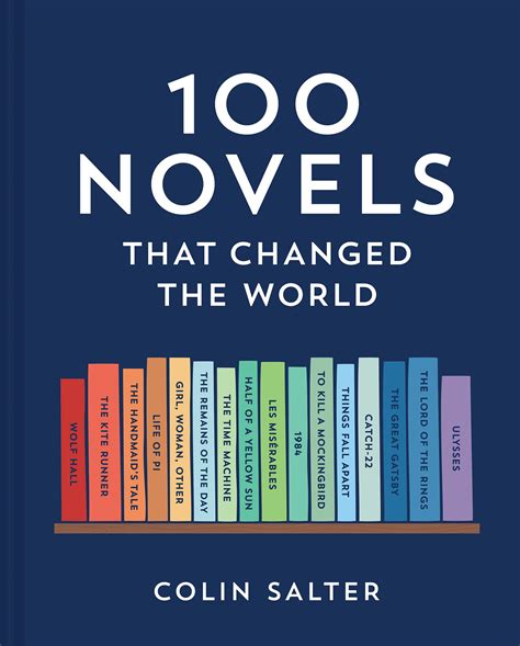 100 Novels That Changed the World: An inspiring journey through history’s most important ...