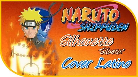 Naruto Shippuden OPENING 16 Silhouette Female Cover Latino YouTube