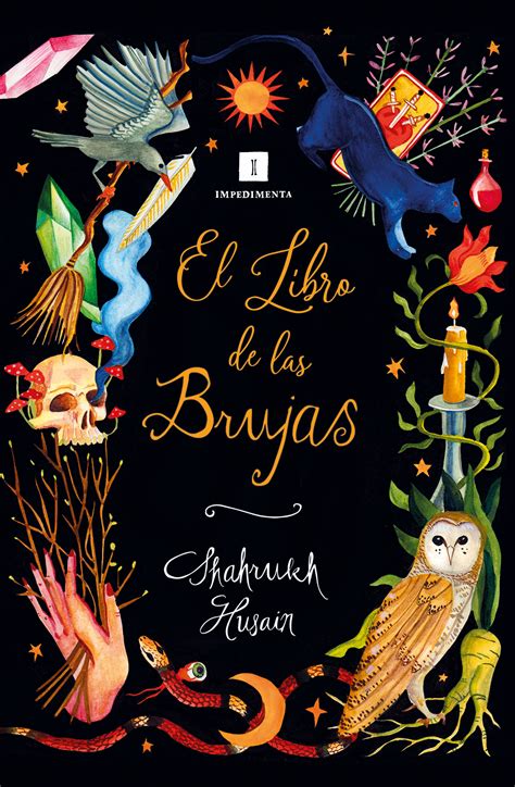 Tipos Infames EL LIBRO DE LAS BRUJAS HUSAIN SHAHRUKH IMPEDIMENTA