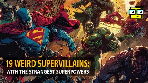 19 Weird Supervillains With The Strangest Superpowers