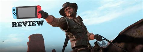 Red Dead Redemption Switch Review The Classic Is Back Now On Hand