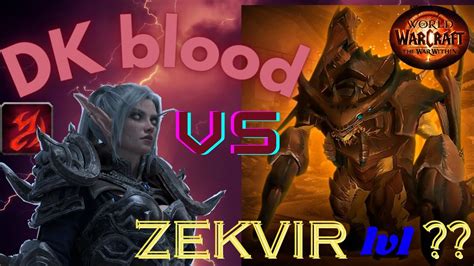 DK Blood VS Zekvir Lvl Let Me Solo Him WoW TWW YouTube